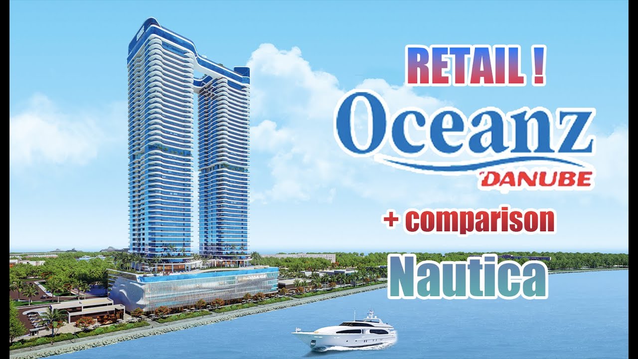 Retail in Maritime City: Danube Oceanz compared with Nautica by Select Group
