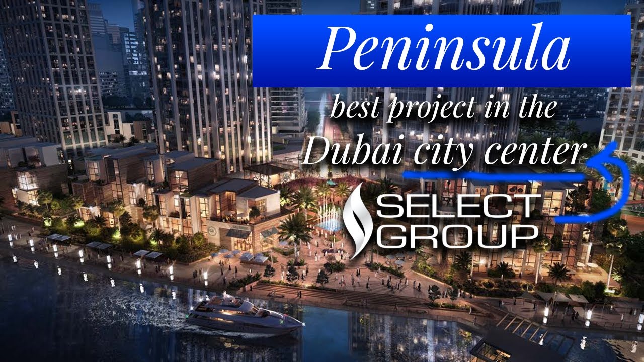 Resale in Peninsula: how to buy the best apartment in central Dubai second-hand