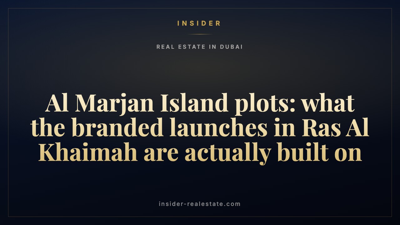 Al Marjan Island plots: what the branded launches in Ras Al Khaimah are actually built on