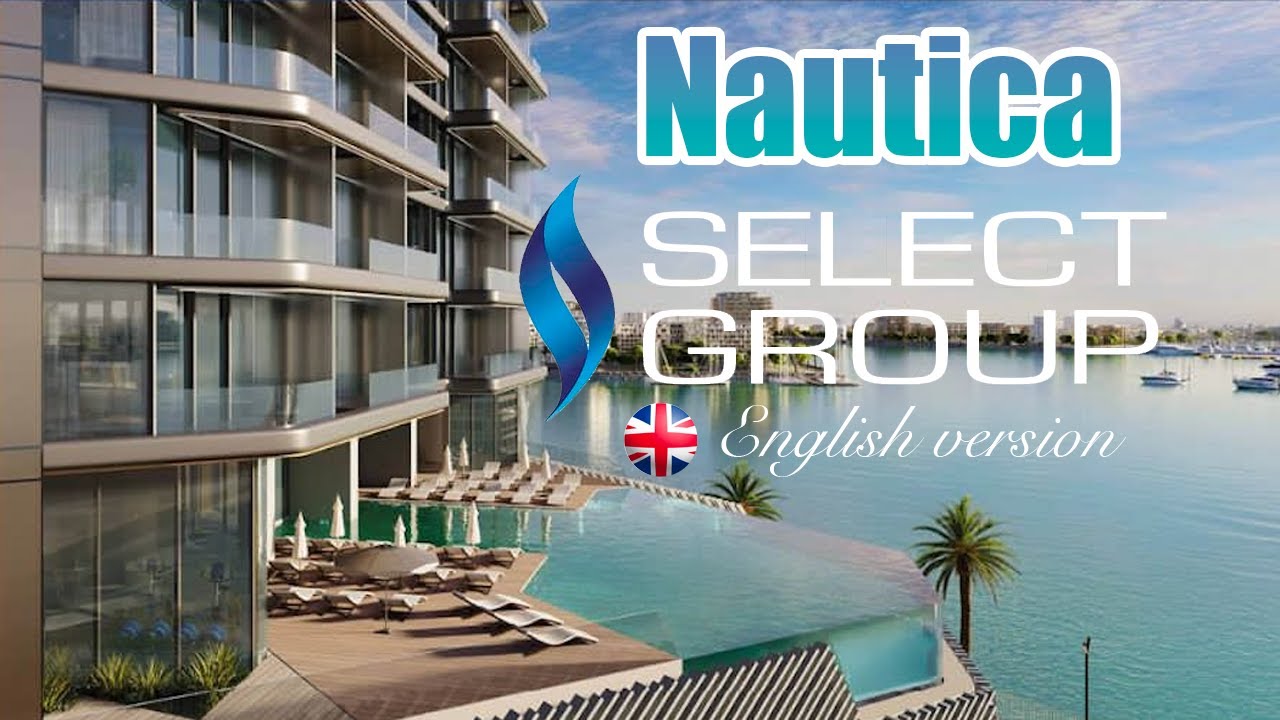 Nautica by Select Group: the payment plan, the school and the 2-bedroom question