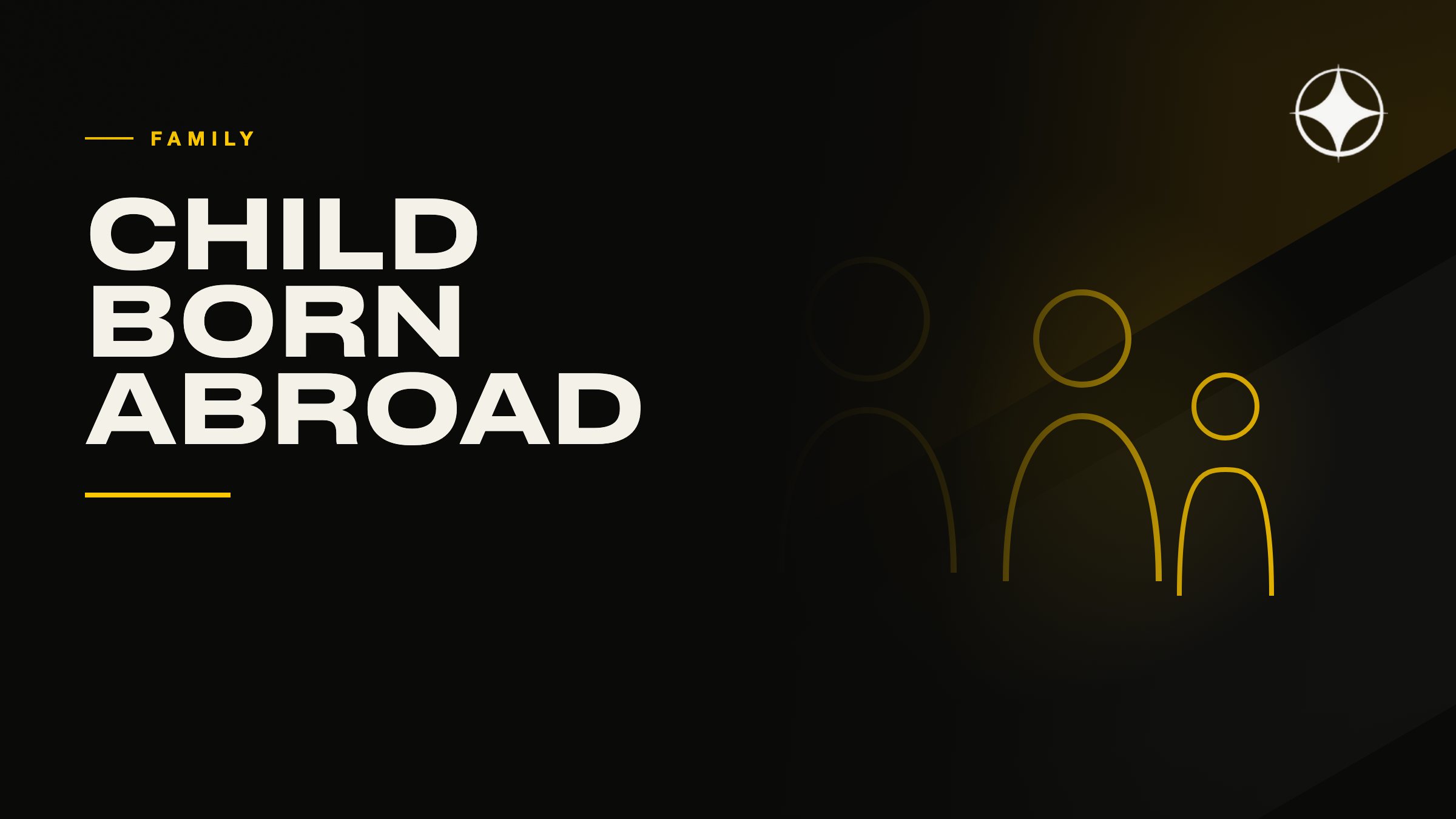 A child born abroad: registering the birth and securing citizenship