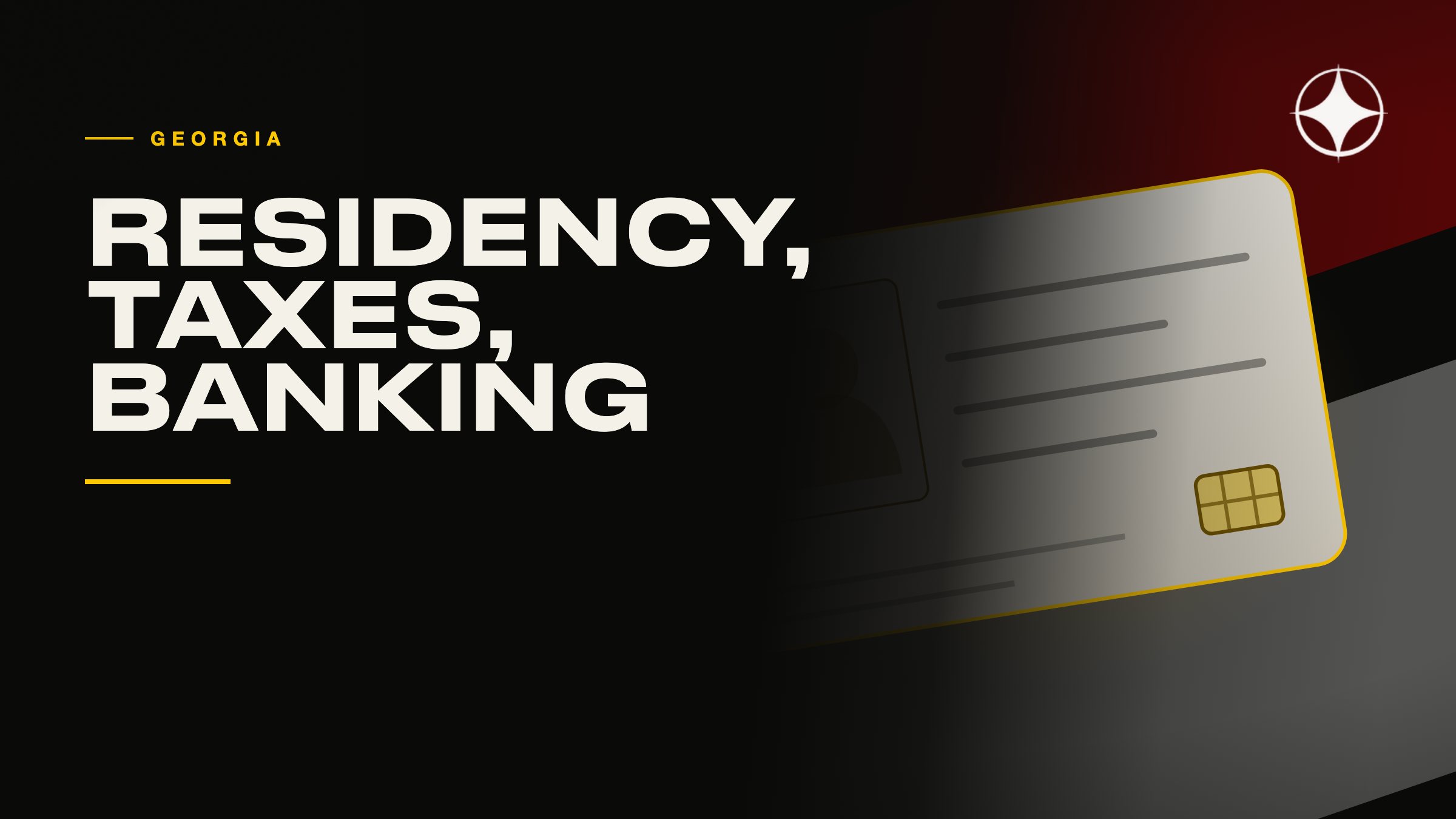 Georgia residency: taxes, bank accounts and what the status is worth