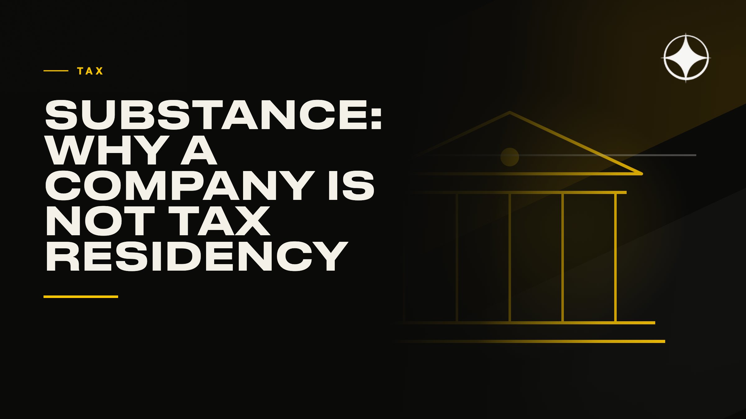 Substance: why a company is not tax residency